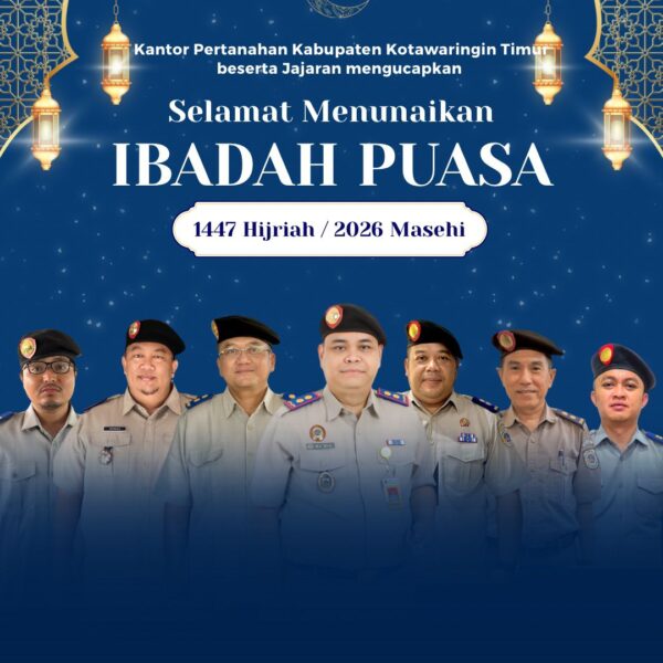 Segenap jajaran Kantor Pertanahan Kabupaten Kotawaringin Timur mengucapkan Selamat Menunaikan Ibadah Puasa Ramadan 1447 H.