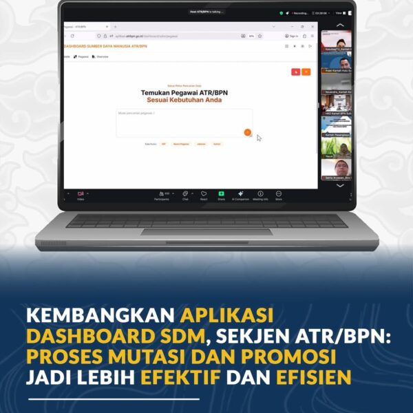 Kementerian ATR/BPN tengah mengembangkan aplikasi Dashboard Sumber Daya Manusia (SDM) untuk mendukung proses mutasi dan promosi pegawai agar lebih efektif dan efisien.