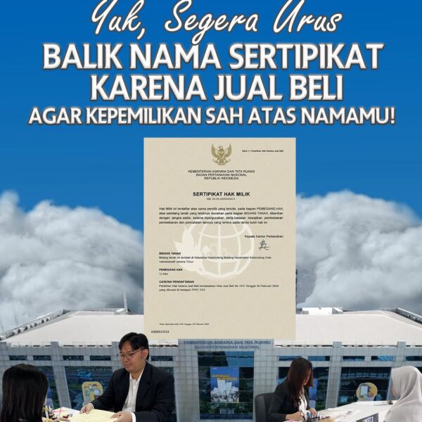 kamu ingin mengalihkan hak atas tanah ke namamu? Yuk Urus balik nama sertipikat tanah.