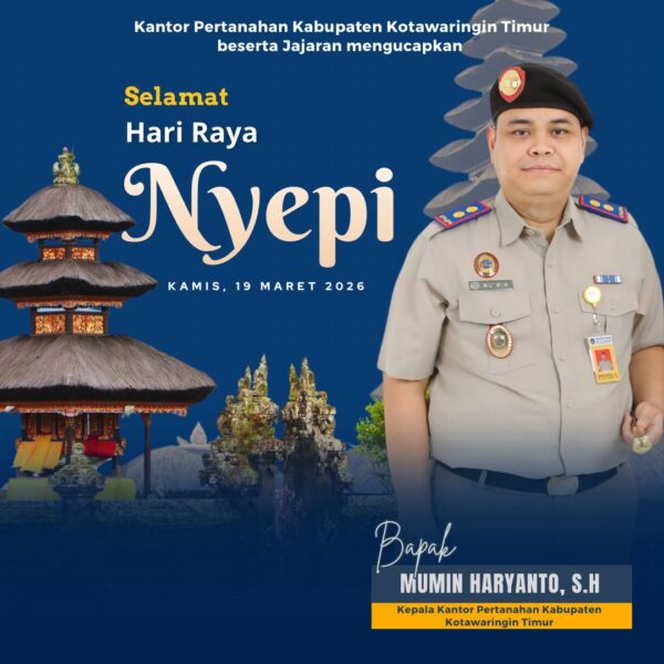 Segenap jajaran Kantor Pertanahan Kabupaten Kotawaringin Timur mengucapkan Selamat Melaksanakan Persembahyangan Nyepi Tahun Baru Saka 1948 untuk seluruh umat Hindu yang merayakannya.