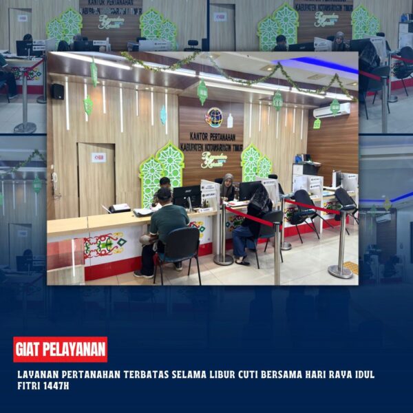 Kantor Pertanahan Kabupaten Kotawaringin Timur tetap membuka layanan pertanahan Terbatas Selama libur cuti bersama Hari Raya Idul Fitri 1447H