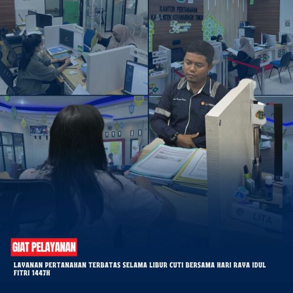 Kantor Pertanahan Kabupaten Kotawaringin Timur tetap membuka layanan pertanahan Terbatas Selama libur cuti bersama Hari Raya Idul Fitri 1447H