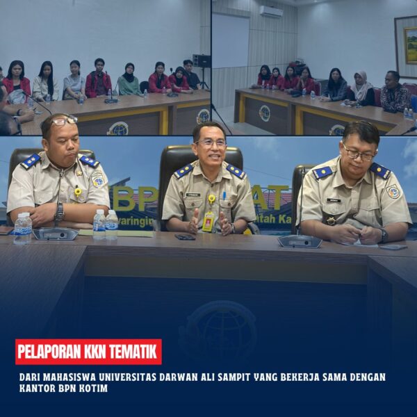 Kantor Pertanahan Kabupaten Kotawaringin Timur telah Menerima Mahasiswa/i perihal Kegiatan Pelaporan KKN Tematik mahasiswa Universitas Darwan ali Sampit yang bekerja sama dengan Kantor BPN Kotim