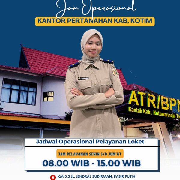 Jam operasional loket pelayanan Kantor Pertanahan Kabupaten Kotawaringin Timur