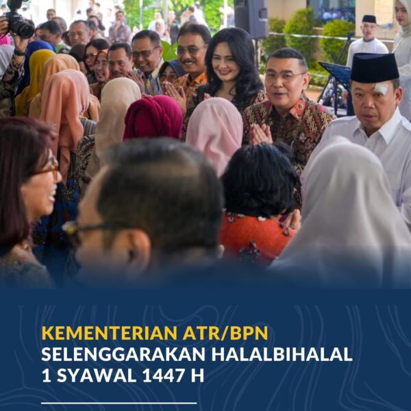 Kementerian Agraria dan Tata Ruang/Badan Pertanahan Nasional menyelenggarakan Halalbihalal 1 Syawal 1447 H pada Senin (30/03/2026) di Jakarta. Kegiatan ini menjadi momen silaturahmi bagi seluruh pegawai setelah perayaan Idulfitri sekaligus menandai kembalinya aktivitas kerja dengan jam normal.