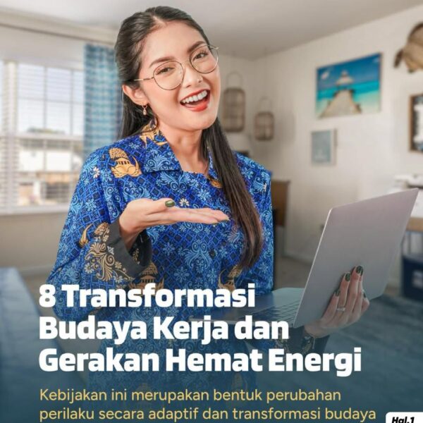 Melalui 8 transformasi budaya kerja dan gerakan hemat energi, kita tidak hanya meningkatkan kinerja tapi juga membangun kebiasaan yang lebih bijak dalam penggunaan energi 🌱