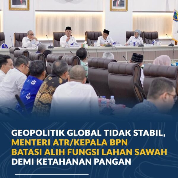 Menteri Agraria dan Tata Ruang/Kepala BPN, Nusron Wahid, menegaskan komitmen pemerintah dalam menjaga ketahanan pangan di tengah kondisi geopolitik global yang tidak stabil.