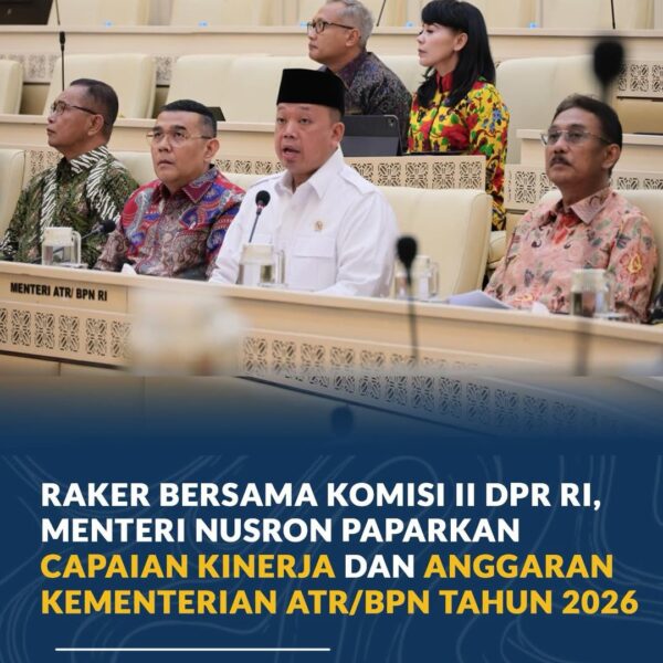 Menteri Agraria dan Tata Ruang/Kepala BPN, Nusron Wahid, memaparkan capaian kinerja dan realisasi anggaran Kementerian ATR/BPN Tahun 2026 hingga Triwulan I dalam Rapat Kerja (Raker) dan Rapat Dengar Pendapat (RDP) bersama Komisi II DPR RI