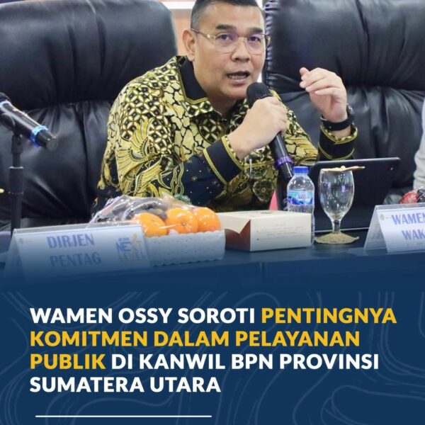 Wakil Menteri Agraria dan Tata Ruang/Wakil Kepala BPN, Ossy Dermawan, menekankan pentingnya peningkatan kualitas pelayanan pertanahan saat kunjungannya ke Kantor Wilayah BPN Provinsi Sumatera Utara