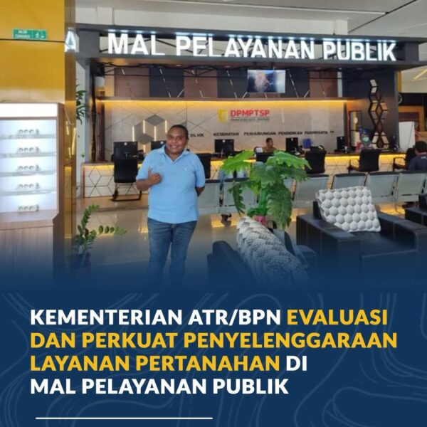 Kementerian Agraria dan Tata Ruang/Badan Pertanahan Nasional (ATR/BPN) terus berkomitmen meningkatkan kualitas pelayanan publik melalui kehadiran layanan di Mal Pelayanan Publik (MPP) di berbagai daerah.