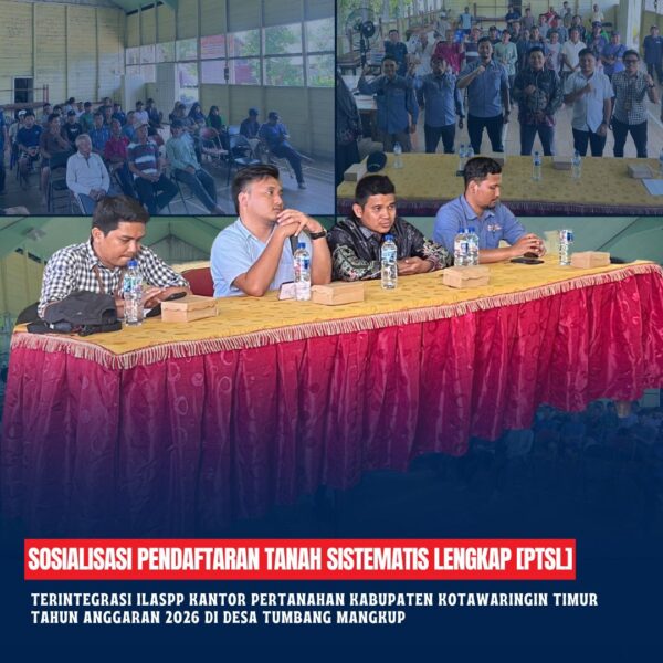 Kantor Pertanahan Kabupaten Kotawaringin Timur telah dilaksanakan Sosialisasi Pendaftaran Tanah Sistematis Lengkap PTSL TerintegritasILASPP Kantor Pertanahan Kabupaten Kotawaringin Timur Tahun Anggaran 2026 di Desa Tumbang mangkup, Kecamatan Telaga Antang, Kabupaten Kotawaringin Timur.