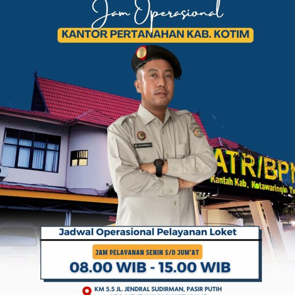 Jam operasional loket pelayanan Kantor Pertanahan Kabupaten Kotawaringin Timur