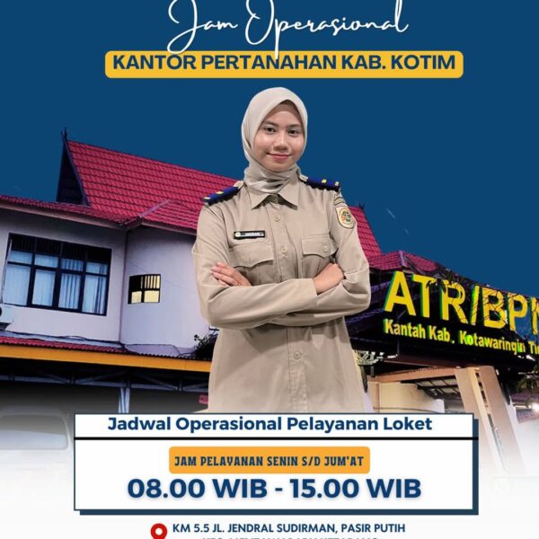 Jam operasional loket pelayanan Kantor Pertanahan Kabupaten Kotawaringin Timur