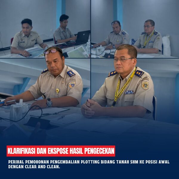 Telah dilaksanakan klarifikasi dan ekspose hasil pengecekan perihal pemohonan pengembalian plotting bidang tanah SHM ke posisi awal dengan clear and clean.