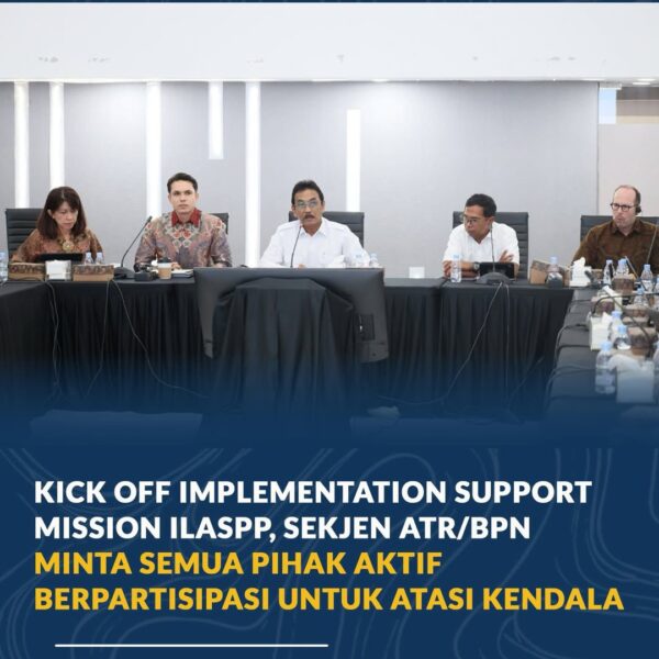 Kolaborasi lintas instansi menjadi kunci utama dalam percepatan implementasi proyek pertanahan dan tata ruang nasional. Sekretaris Jenderal (Sekjen) Kementerian ATR/BPN, Dalu Agung Darmawan, membuka kegiatan Kick Off Implementation Support Mission dalam rangka Integrated Land Administration and Spatial Planning Project (ILASPP)