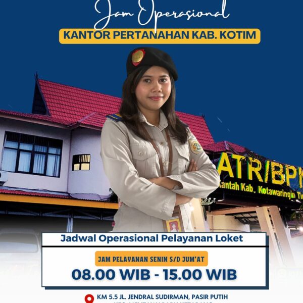 Jam operasional loket pelayanan Kantor Pertanahan Kabupaten Kotawaringin Timur