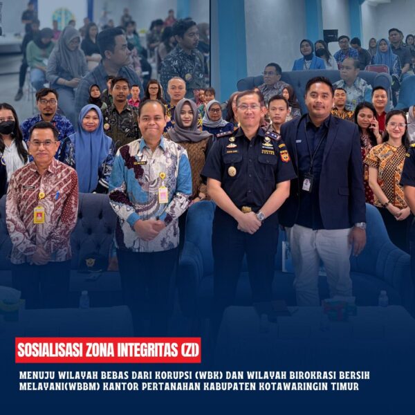 Telah dilaksanakan Sosialisasi Zona Integritas (ZI) Menuju Wilayah Bebas dari Korupsi (WBK) dan Wilayah Birokrasi Bersih Melayani(WBBM) kantor Pertanahan Kabupaten Kotawaringin Timur