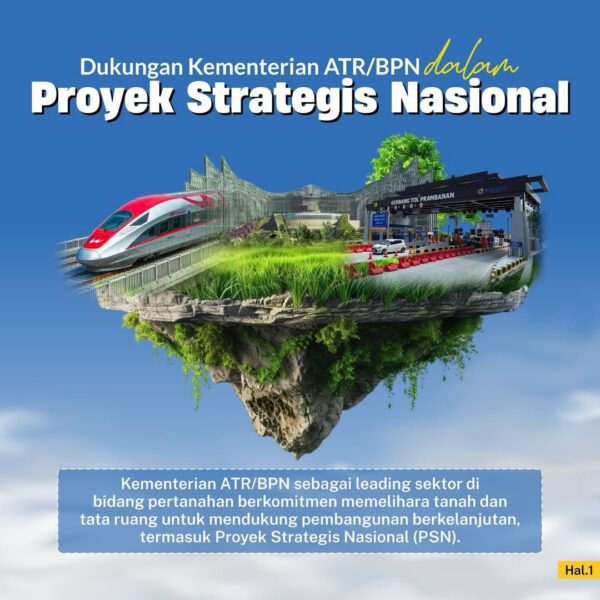 Kementerian ATR/BPN terus berkomitmen dalam memberikan dukungan nyata untuk Proyek Strategis Nasional (PSN).