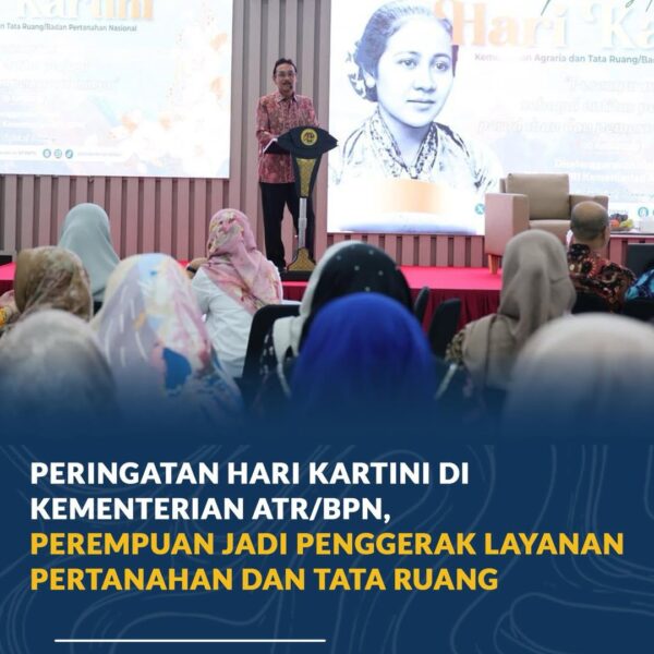 Kementerian Agraria dan Tata Ruang/Badan Pertanahan Nasional (ATR/BPN) menyelenggarakan acara Peringatan Hari Kartini, di Aula Prona Kementerian ATR/BPN