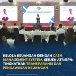 Transparansi dan perbaikan tata kelola keuangan negara terus diupayakan oleh Kementerian Agraria dan Tata Ruang/Badan Pertanahan Nasional (ATR/BPN).