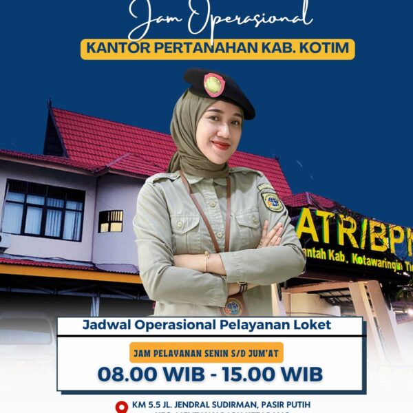 Jam operasional loket pelayanan Kantor Pertanahan Kabupaten Kotawaringin Timur