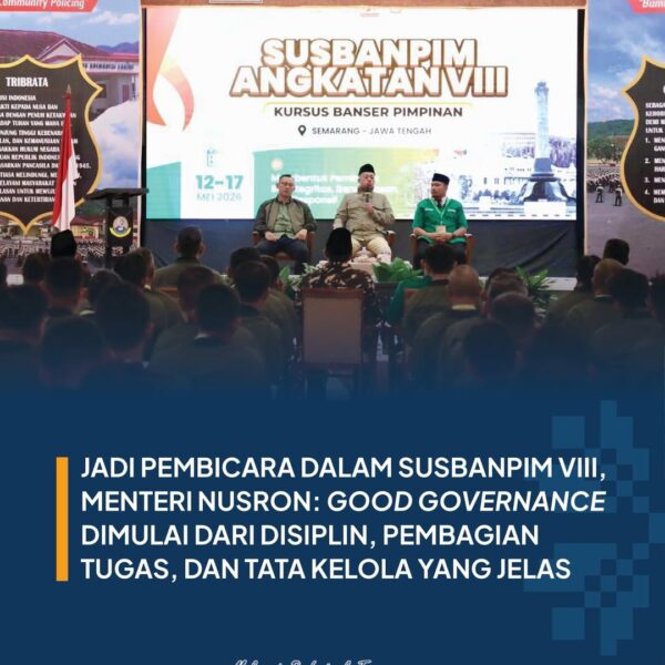 Menteri ATR/Kepala BPN, Nusron Wahid, menegaskan pentingnya disiplin, pembagian tugas yang jelas, dan tata kelola organisasi yang baik sebagai fondasi mewujudkan good governance dalam Kursus Banser Pimpinan (SUSBANPIM) Angkatan VIII di Kabupaten Semarang