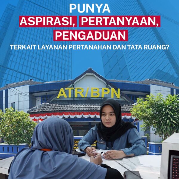 Silakan sampaikan hanya melalui kanal resmi Kementerian ATR/BPN, yaaKomitmen kami adalah memberikan pelayanan terbaik untuk seluruh masyarakat.