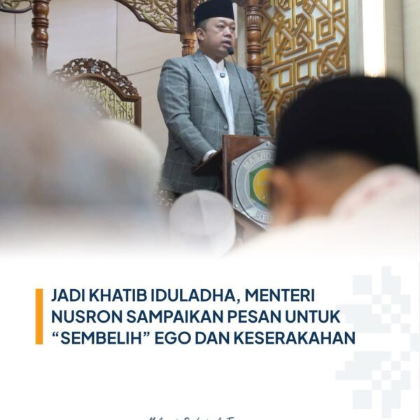 Menteri ATR/Kepala BPN, Nusron Wahid, menyampaikan pesan Iduladha tentang pentingnya “menyembelih” ego, hawa nafsu, keserakahan, dan rasa tidak peduli terhadap sesama saat menjadi khatib salat Iduladha 1447 H di Masjid Raya Al-Ittihaad,