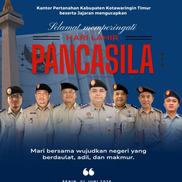 Segenap jajaran Kantor Pertanahan Kabupaten Kotawaringin Timur mengucapkan Selamat Hari Lahir Pancasila.