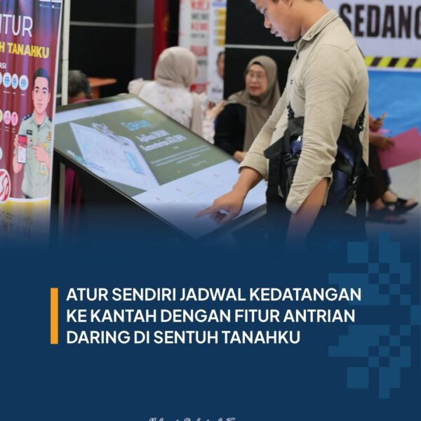 Kementerian ATR/BPN terus menghadirkan layanan pertanahan yang lebih efektif dan efisien melalui fitur Antrian Daring pada aplikasi Sentuh Tanahku. Hal tersebut disampaikan Kepala Pusat Data dan Informasi (Kapusdatin) Kementerian ATR/BPN