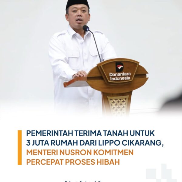 Pemerintah menerima komitmen hibah lahan seluas 30 hektare dari PT Lippo Cikarang di kawasan Meikarta untuk mendukung program 3 Juta Rumah.