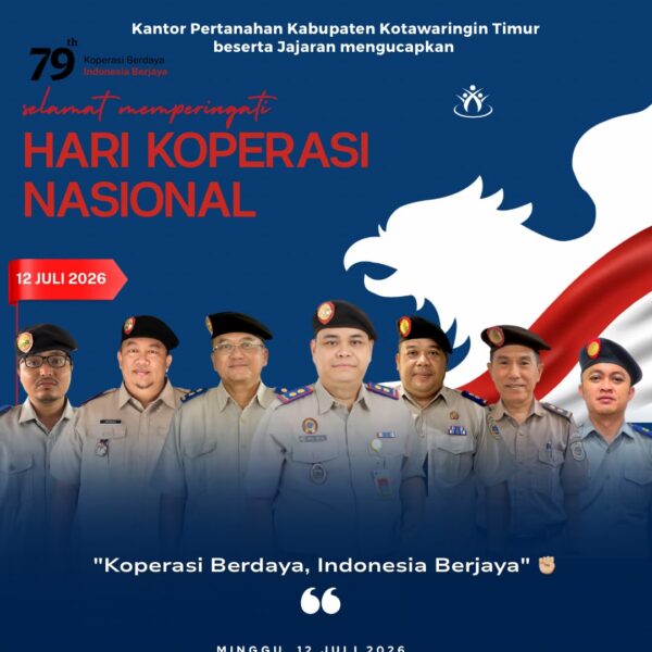 Segenap jajaran Kantor Pertanahan Kabupaten Kotawaringin Timur mengucapkan Selamat Memperingati Hari Koperasi 2026.