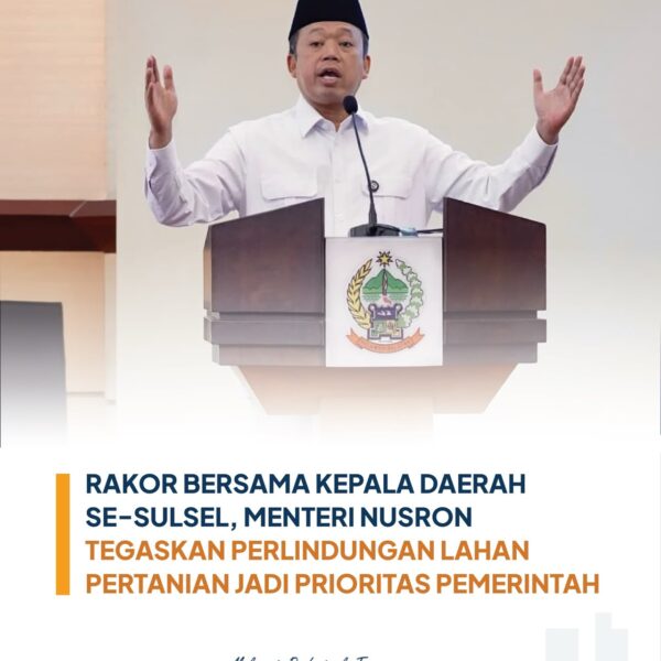 Menteri ATR/Kepala BPN, Nusron Wahid, menegaskan langkah pemerintah untuk memprioritaskan perlindungan lahan pertanian di daerah.