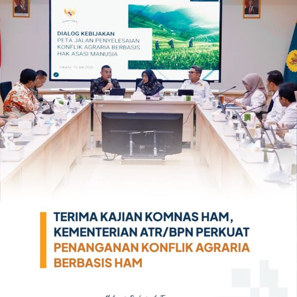 Kementerian Agraria dan Tata Ruang/Badan Pertanahan Nasional (ATR/BPN) menerima hasil kajian Peta Jalan Penyelesaian Konflik Agraria Berbasis Hak Asasi Manusia (HAM) yang disusun Komisi Nasional (Komnas) HAM