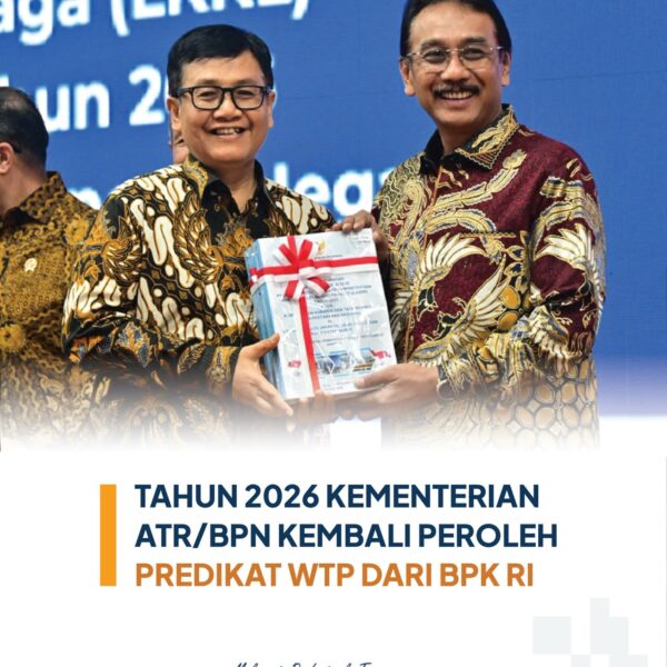Kementerian Agraria dan Tata Ruang/Badan Pertanahan Nasional (ATR/BPN) kembali meraih opini Wajar Tanpa Pengecualian (WTP) atas Laporan Keuangan Tahun Anggaran 2025 dari Badan Pemeriksa Keuangan Republik Indonesia (BPK RI)