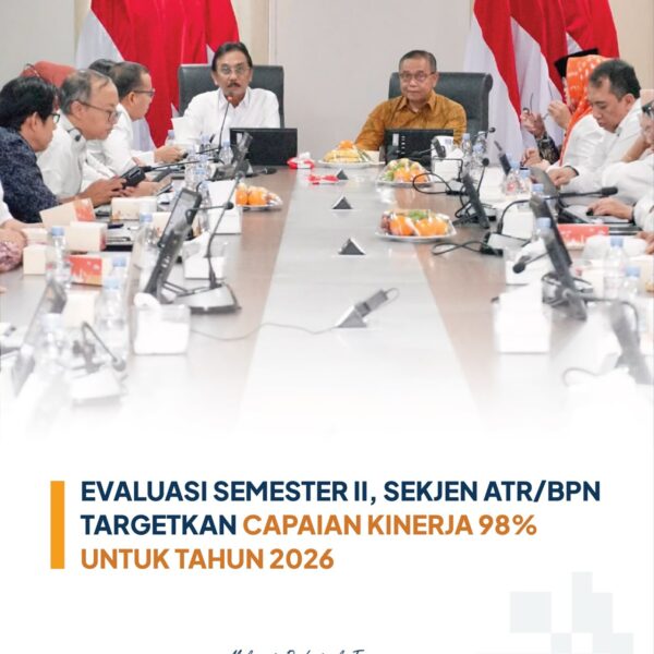 Kementerian Agraria dan Tata Ruang/Badan Pertanahan Nasional (ATR/BPN) memperkuat pengendalian pelaksanaan program dan anggaran pada semester II tahun 2026 guna memastikan target kinerja tercapai optimal.