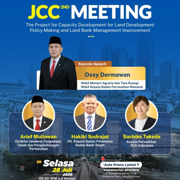 Kementerian ATR/BPN akan melaksanakan 2nd Joint Coordination Committee (JCC) Meeting bersama Japan International Cooperation Agency (JICA).