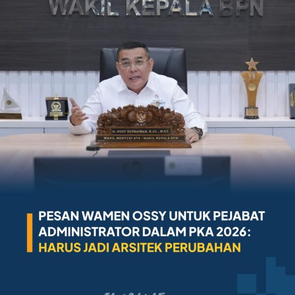 Wakil Menteri Agraria dan Tata Ruang/Wakil Kepala Badan Pertanahan Nasional (Wamen ATR/Waka BPN), Ossy Dermawan, mengajak jajarannya yang tengah mengikuti Pelatihan Kepemimpinan Administrator (PKA) Tahun 2026