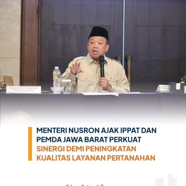 Menteri Agraria dan Tata Ruang/Kepala Badan Pertanahan Nasional (ATR/BPN), Nusron Wahid, mengajak mitra kerja, khususnya Anggota Ikatan Pejabat Pembuat Akta Tanah (IPPAT)