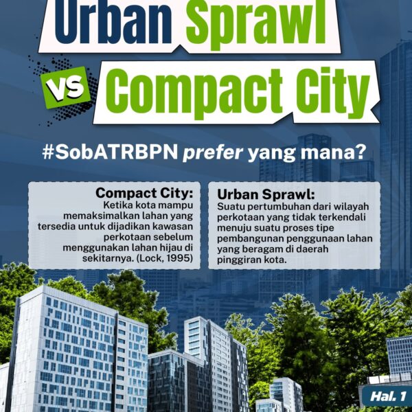  Pernahkah kamu mendengar istilah urban sprawl dan compact city? Keduanya adalah dua pola perkembangan kawasan perkotaan dengan karakteristik yang sangat berbeda, loh!