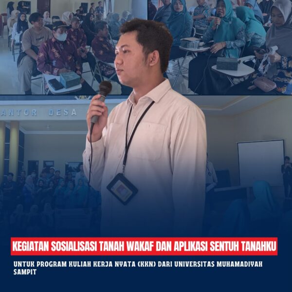 Telah dilaksanakan kegiatan sosialisasi tanah wakaf dan aplikasi sentuh tanahku untuk program Kuliah Kerja Nyata (KKN) dari Universitas muhamadiyah sampit
