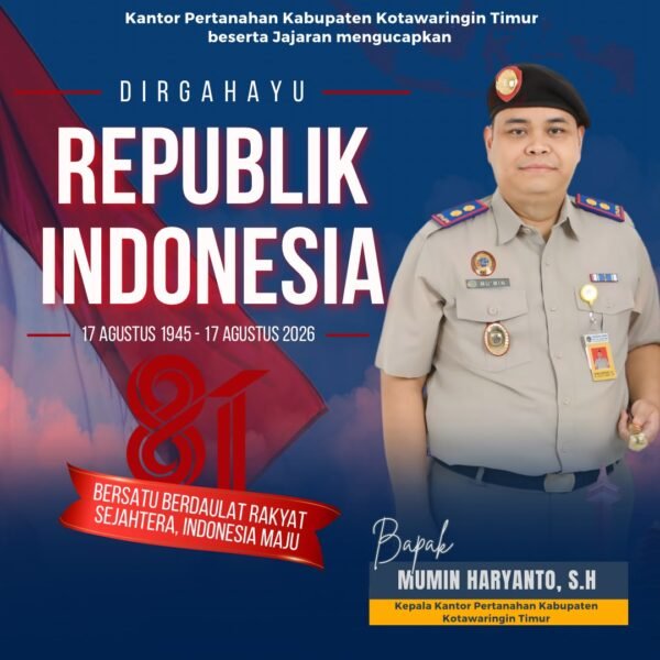 Segenap jajaran Kantor Pertanahan Kabupaten Kotawaringin Timur mengucapkan Dirgahayu Republik Indonesia