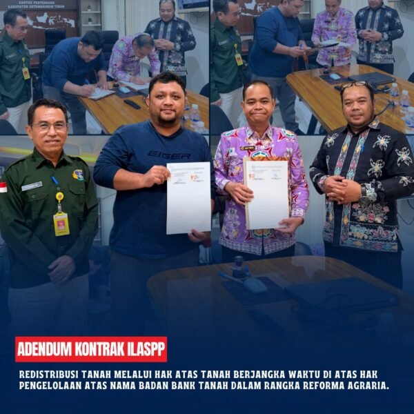 Kepala Kantor Pertahanan kabupaten Kotawaringin Timur Bapak Mumin Haryanto, SH di dampingi Pejabat Pengawas telah melaksanakan Adendum kontrak illaspp tentang Redistribusi Tanah melalui Hak Atas Tanah Berjangka Waktu di atas Hak Pengelolaan Atas Tanah dalam Rangka Reforma Agraria