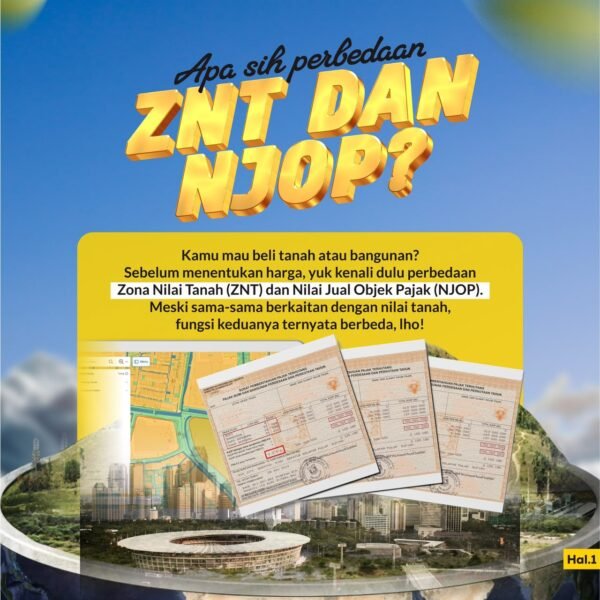 Yuk, kenali lebih lanjut perbedaan Zona Nilai Tanah (ZNT) dan Nilai Jual Objek Pajak (NJOP) supaya kamu makin paham sebelum membuat keputusan!