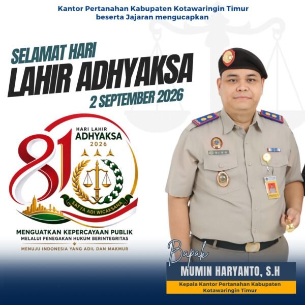 Segenap jajaran Kantor Pertanahan Kabupaten Kotawaringin Timur mengucapkan Selamat Hari Lahir Kejaksaan Republik Indonesia Ke-81 Tahun 2026.