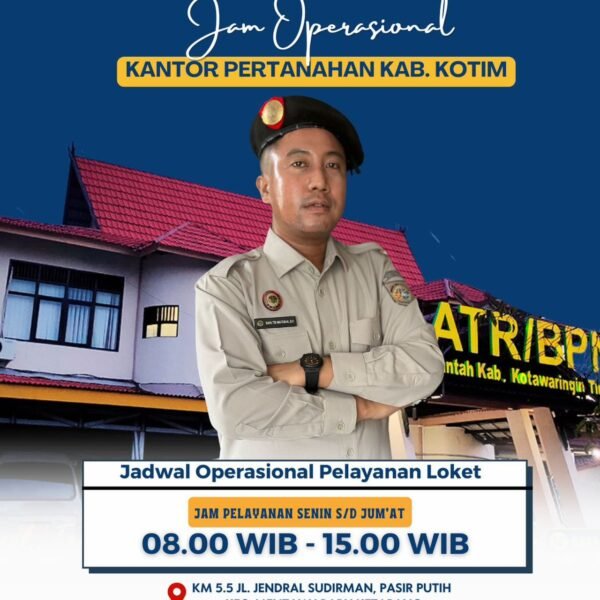 Jam operasional loket pelayanan Kantor Pertanahan Kabupaten Kotawaringin Timur