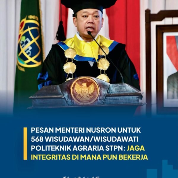 Menteri Agraria dan Tata Ruang/Kepala Badan Pertanahan Nasional (ATR/BPN), Nusron Wahid, mewisuda 568 Taruna/i Politeknik Agraria STPN Program Studi Sarjana Terapan Pertanahan Tahun Akademik 2025/2026