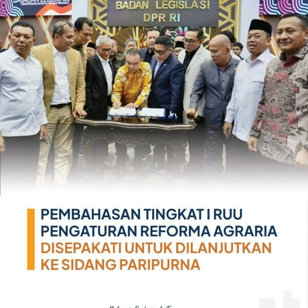 Pembahasan Tingkat I Rancangan Undang-Undang (RUU) tentang Pengaturan Reforma Agraria pada Senin (21/09/2026), telah diselesaikan dan disepakati untuk dilanjutkan ke Pembicaraan Tingkat II dalam Sidang Paripurna DPR RI.